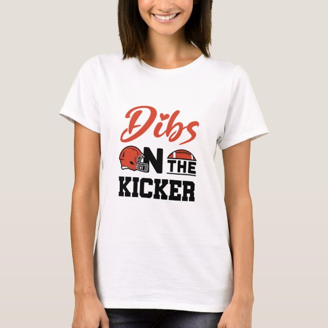 Camiseta Dibs no Namorada de futebol do Kicker (Frente)