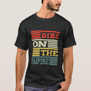 Camiseta Dibs No Presente Umpire Engraçado