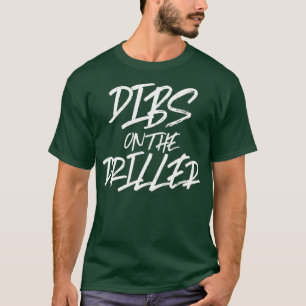 Camiseta Dibs No Roubo De Óleo Mais Engraçado, O Melhor Rig