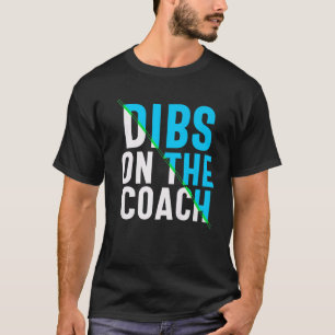 Camiseta Dibs No Treinador Adultos Mulheres Engraçadas Base