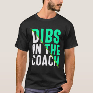 Camiseta Dibs No Treinador Adultos Mulheres Engraçadas Base