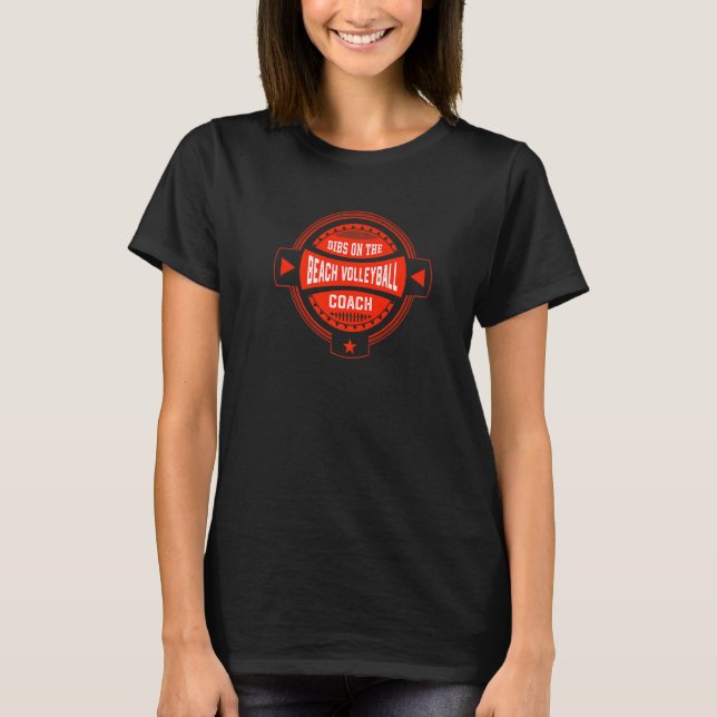 Camiseta Dibs on the Beach Volleyball Coach Sayings Volleyb (Frente)