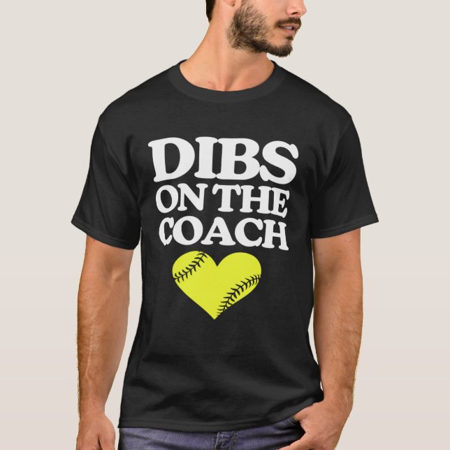 Camiseta Dibs On The Coach   Softball Coach Cute Softball C (Frente)