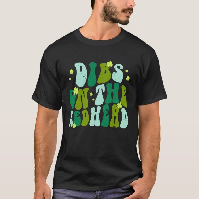 Camiseta Dibs On The Redhead Drinking St Patricks Day Retro (Frente)