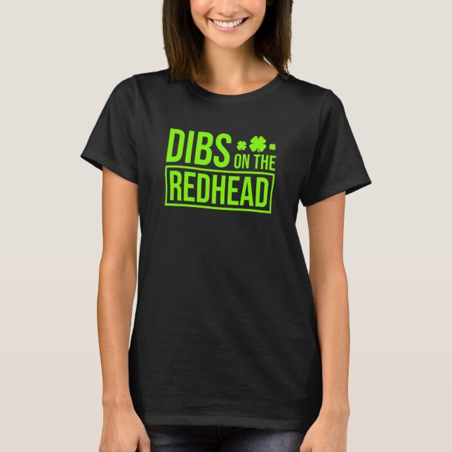 Camiseta Dibs on the Redhead for St Patricks Day Party (Frente)