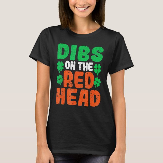 Camiseta Dibs On The Redhead Irish Shamrock St Patrick's Da (Frente)