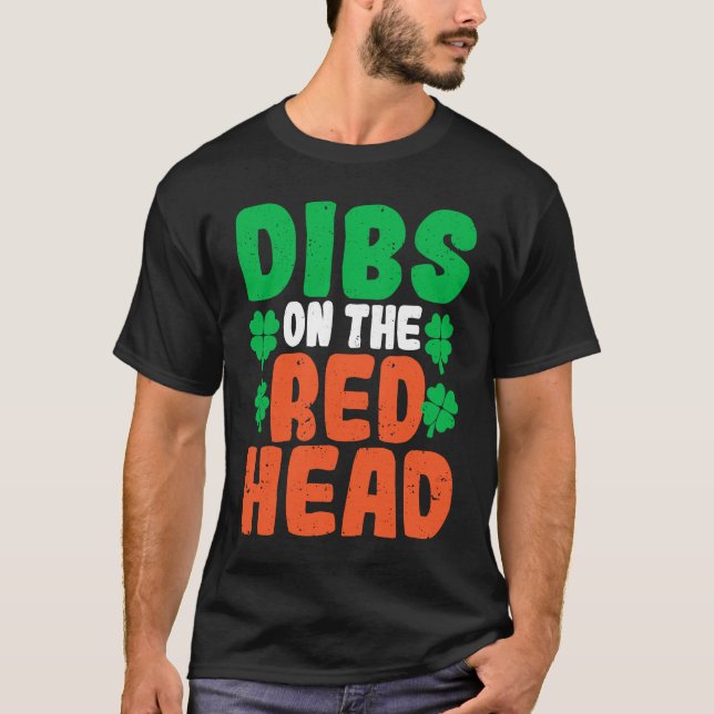 Camiseta Dibs On The Redhead Irish Shamrock St Patrick's Da (Frente)