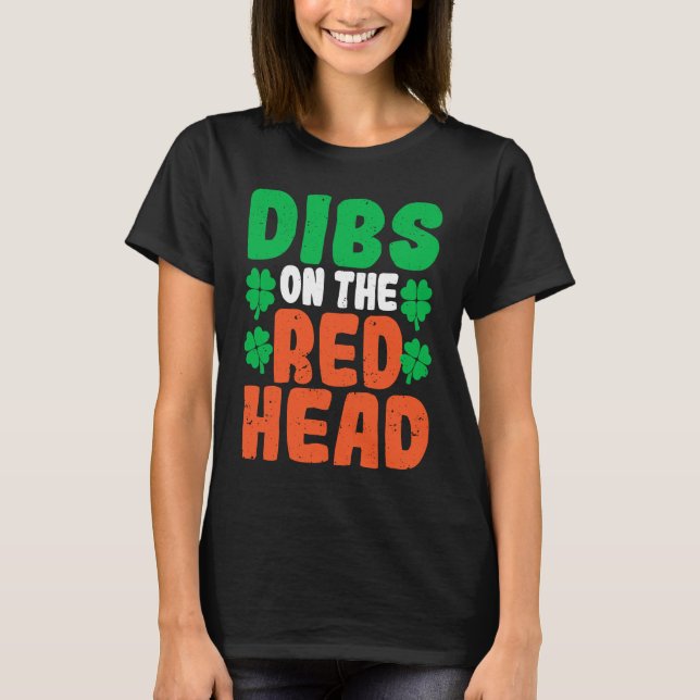 Camiseta Dibs On The Redhead Irish Shamrock St Patrick's Da (Frente)
