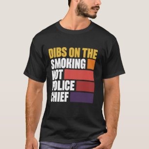 Camiseta Dibs Sobre O Chefe Da Polícia Quente De Fumar