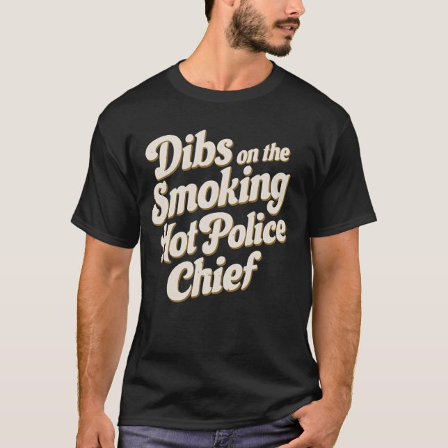 Camiseta Dibs Sobre O Chefe Da Polícia Quente De Fumar (Frente)