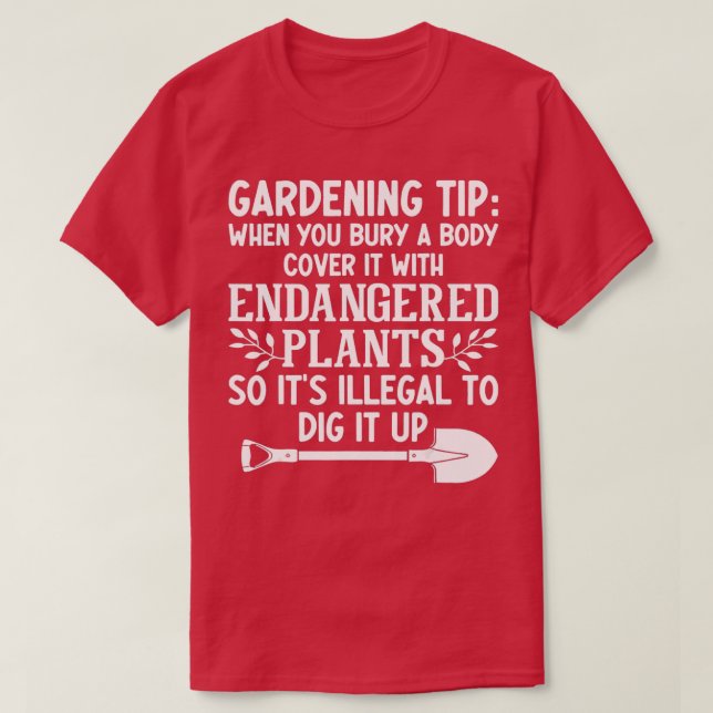 Camiseta Dica De Jardinagem Quando Enterrar Um Cobrir Corpo (Frente do Design)
