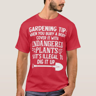 Camiseta Dica De Jardinagem Quando Enterrar Um Cobrir Corpo