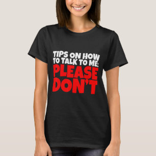 Camiseta Dicas sobre como falar comigo, por favor, não