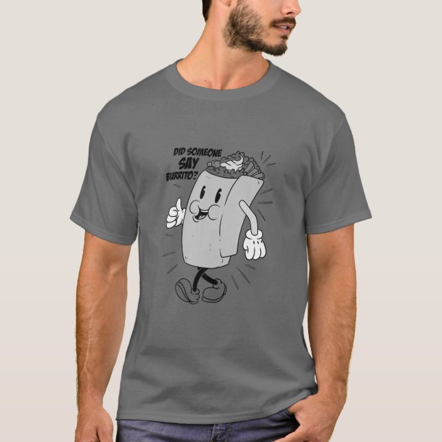 Camiseta Did Someone Say Burrito - Taco Family Food Lover (Frente)