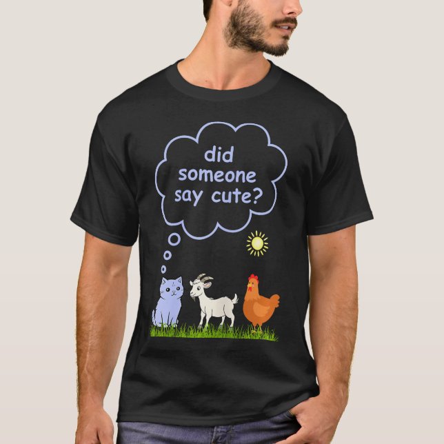 Camiseta Did Someone Say Cute - Farm Cat Goat And Chicken P (Frente)