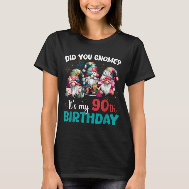 Camiseta Did You Gnome Its My 90th Birthday 90 Year Old Gno (Frente)
