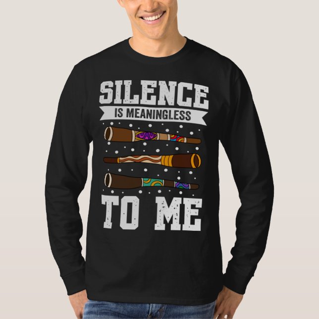 Camiseta Didgeridoo Silence Is Meaningless To Me (Frente)