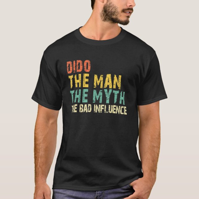 Camiseta Dido The Man The Myth The Bad Influence  Retro (Frente)