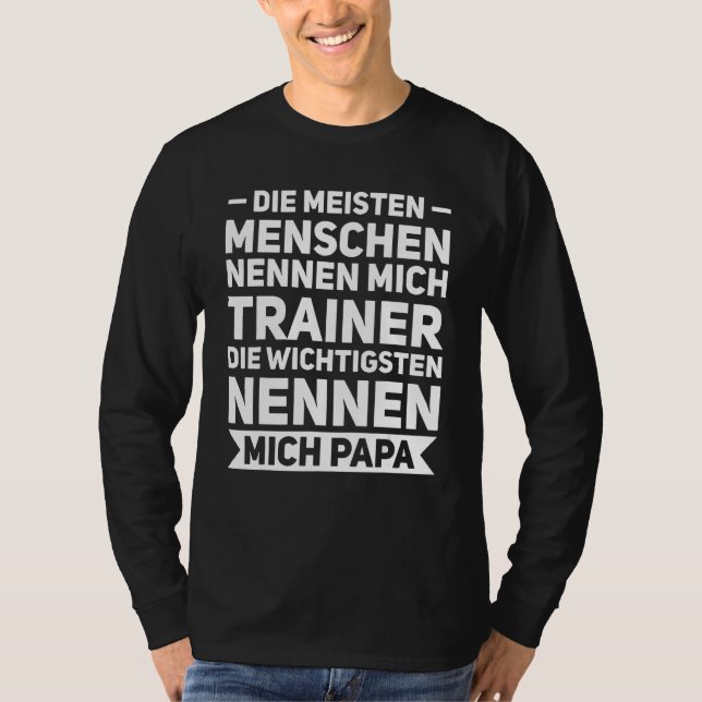 Camiseta Die meisten Mschen nennen mich trainer papa father (Frente)