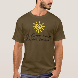 Camiseta Die Sonne scheint dem sie sieht motivierender