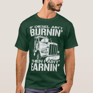 Camiseta Diesel Burnin E Ganhar Engraçado Caminhão Com Amor