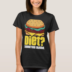 Camiseta Diet Amanhã Talvez Humorous Burger Peso Perda Qu