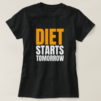 Camiseta Diet Começa Amanhã - Engraçada Citação da Vida Bra
