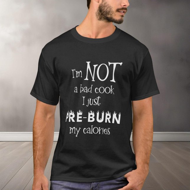 Camiseta Dieta Sarcastic Bad Cook Burn Calories (Criador carregado)