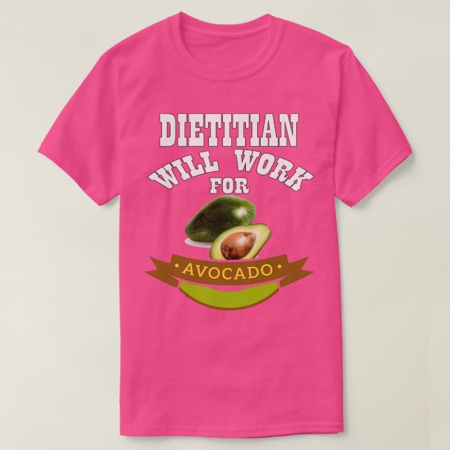 Camiseta Dietitian vai trabalhar para o Avocado 1 (Frente do Design)
