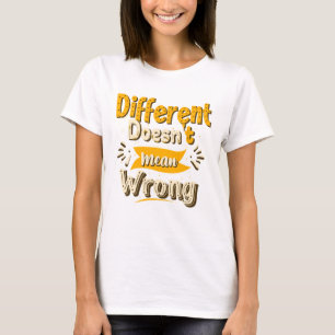 Camiseta Diferente não significa que o Presente Errado para