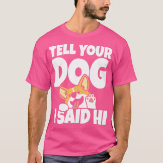Camiseta Diga a seu cachorro que oi