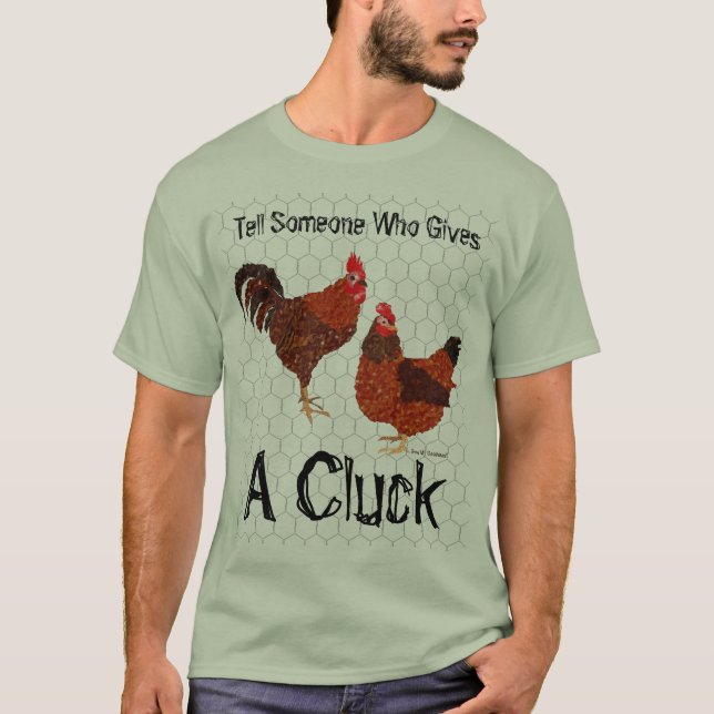 Camiseta Diga alguém que dá um Cluck - galinhas (Frente)
