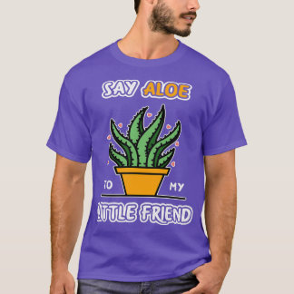Camiseta Diga Aloe À Minha Pequena Amiga Engraçada Classe D