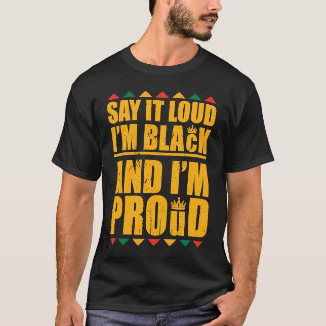 Camiseta Diga alto que sou negro e estou orgulhoso (Frente)