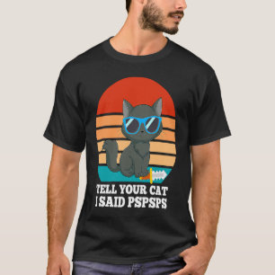 Camiseta Diga ao seu gato que eu disse Pspsps Gato Legal M