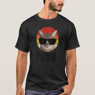 Camiseta Diga ao Seu Gato que Eu Disse Pspsps Gato Vintage