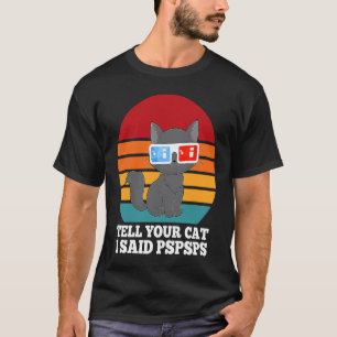 Camiseta Diga ao Seu Gato que Eu Disse Pspsps Óculos 3D Leg
