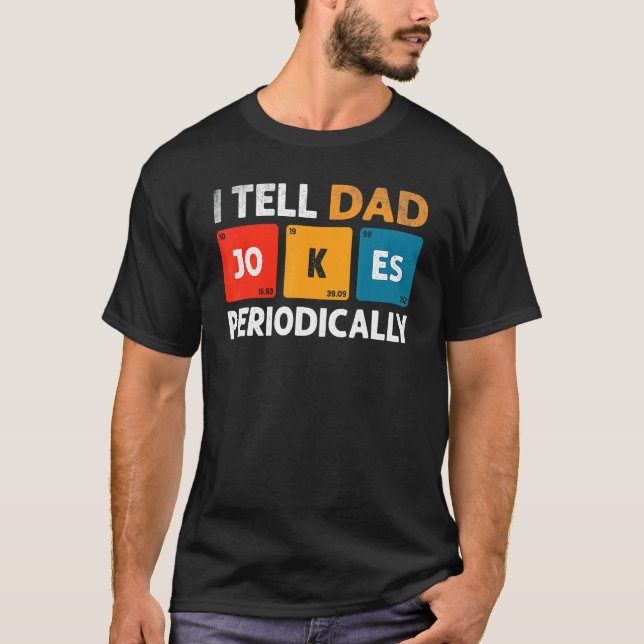 Camiseta Diga às Piadas Pais Periodicamente, mas somente qu (Frente)