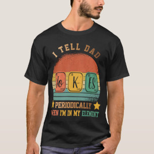 Camiseta Diga às Piadas Pais Periodicamente, mas somente qu