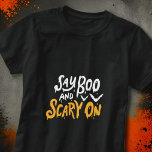 Camiseta Diga Boo e Assustar | DIA DE AS BRUXAS ENGRAÇADO<br><div class="desc">Camisa Dia de as Bruxas engraçado com a citação "Diga Boo e Assustar". Disponível aqui: http://www.zazzle.com/selectpartysupplies</div>