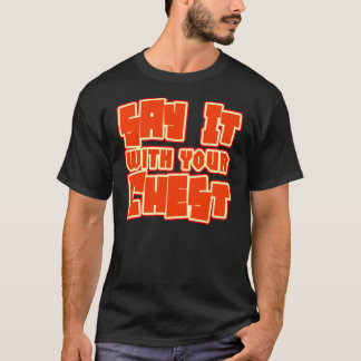 Camiseta Diga Com Seu Peito — Camisa-T