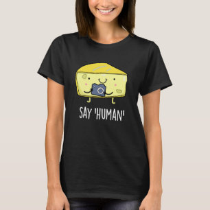 Camiseta Diga Fotógrafo Engraçado Humano Queijo Pun Escuro