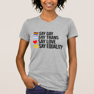 Camiseta Diga gay Diga Trans Diga Amor Diga Igualdade