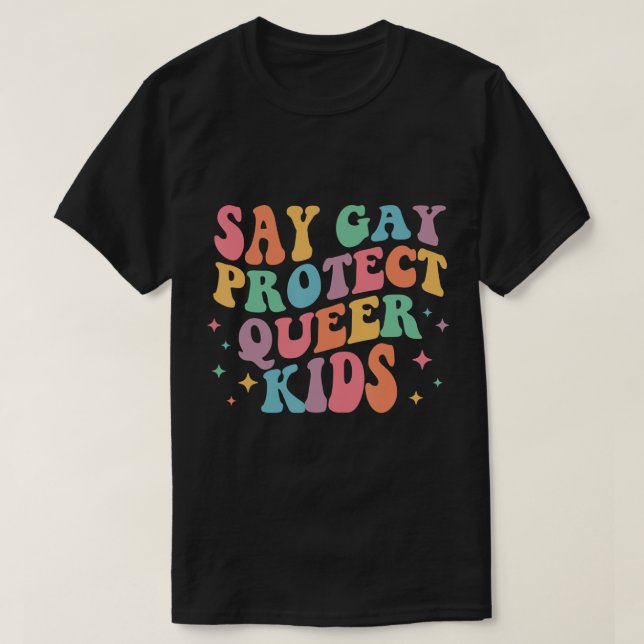 Camiseta Diga Gay para Proteger Crianças Filhas Transmissor (Frente do Design)