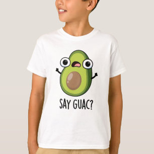 Camiseta Diga Guac Piada Engraçada de Abacate 