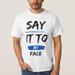 Camiseta Diga isso ao meu rosto   Kamala Harris Presidente