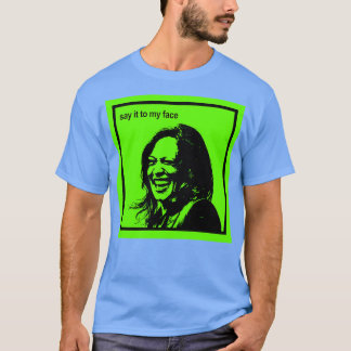 Camiseta Diga isso para o meu rosto Kamala é brat TShirt 1