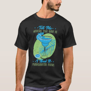 Camiseta Diga-Me Onde Está O Bar Que Preciso De Uma Margari