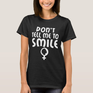Camiseta Diga-Me Para Sorrir Feminismo Forte Mulheres Femin