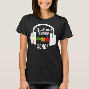 Camiseta Diga-me seus Fones de ouvido favoritos de gelo